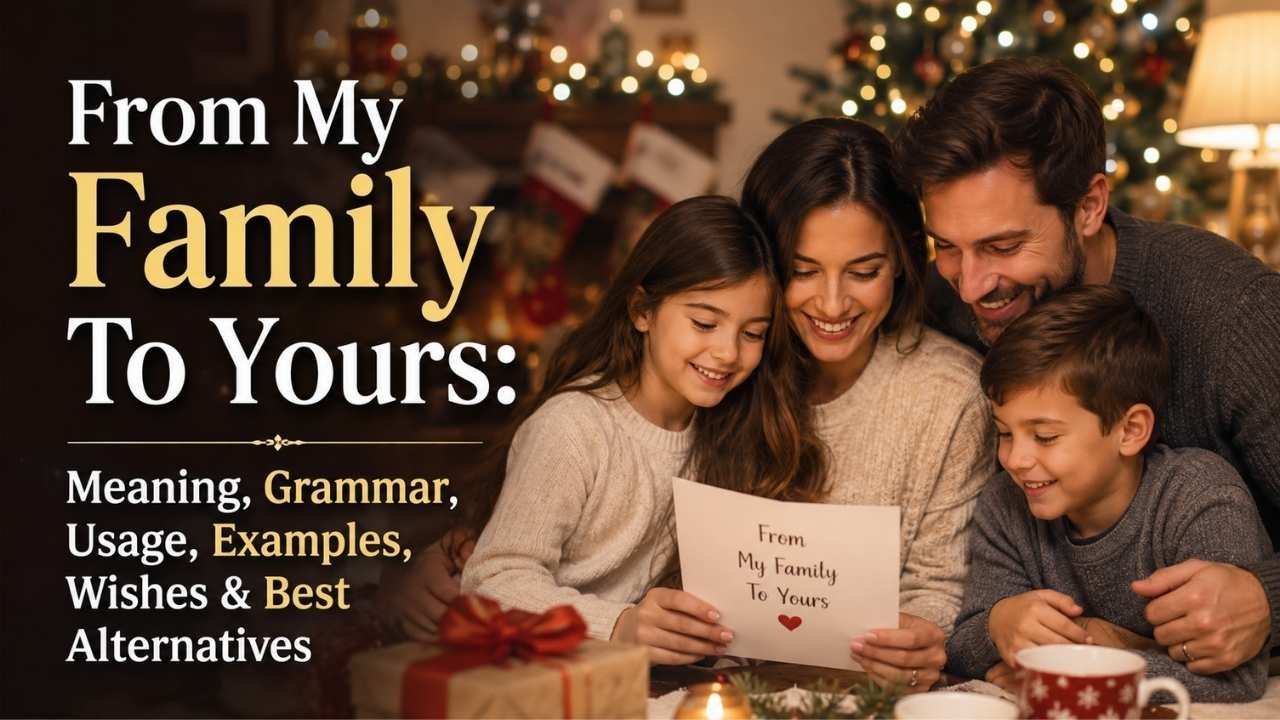 Many people also wonder if it is grammatically correct, when they should use it, and whether "From Our Family to Yours" is a better choice.