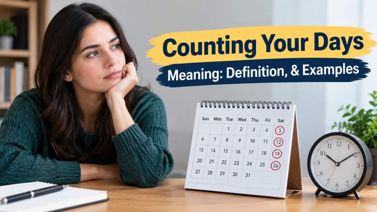 At first glance, the phrase may sound like someone is literally counting the days, but its figurative meaning is very different.